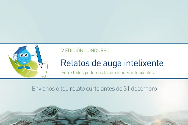 Cartel V Certame Literario "Relatos de auga intelixente" Entre todos podemos facer cidades intelixentes. Envíanos o teu relato curto antes do 31 decembro